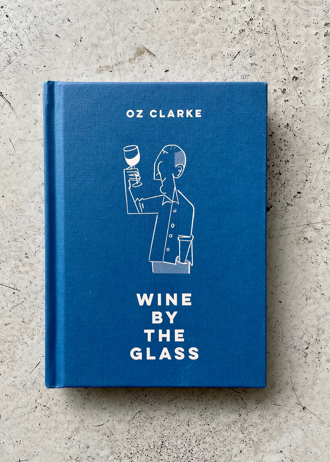 Oz Clarke 'Wine By the Glass' Book